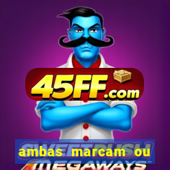 ambas marcam ou mais de 2.5
